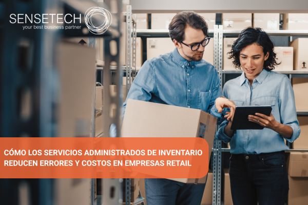 Cómo los servicios administrados de inventario reducen errores y costos en empresas retail